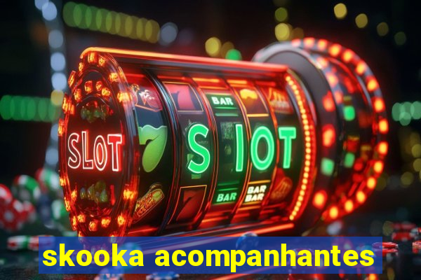 skooka acompanhantes